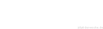 Zitat oder Spruch von Autor b.z.w. Quelle Arabisches Sprichwort - zitat-der-woche.de