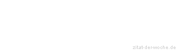 Zitat oder Spruch von Autor b.z.w. Quelle Arabisches Sprichwort - zitat-der-woche.de