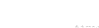 Zitat oder Spruch von Autor b.z.w. Quelle Arabisches Sprichwort - zitat-der-woche.de