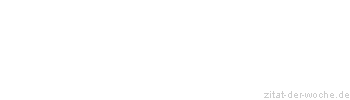 Zitat oder Spruch von Autor b.z.w. Quelle Arabisches Sprichwort - zitat-der-woche.de