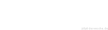 Zitat oder Spruch von Autor b.z.w. Quelle Arabisches Sprichwort - zitat-der-woche.de