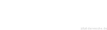 Zitat oder Spruch von Autor b.z.w. Quelle Arabisches Sprichwort - zitat-der-woche.de