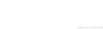 Zitat oder Spruch von Autor b.z.w. Quelle Arabisches Sprichwort - zitat-der-woche.de