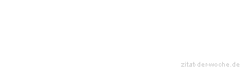 Zitat oder Spruch von Autor b.z.w. Quelle Arabisches Sprichwort - zitat-der-woche.de