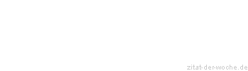 Zitat oder Spruch von Autor b.z.w. Quelle Sokrates - zitat-der-woche.de