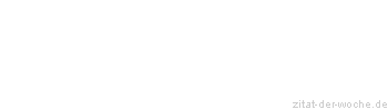 Zitat oder Spruch von Autor b.z.w. Quelle Sokrates - zitat-der-woche.de