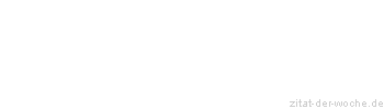 Zitat oder Spruch von Autor b.z.w. Quelle Sokrates - zitat-der-woche.de