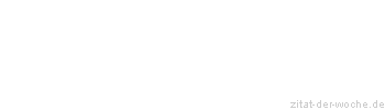 Zitat oder Spruch von Autor b.z.w. Quelle Sokrates - zitat-der-woche.de