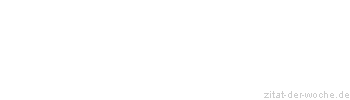 Zitat oder Spruch von Autor b.z.w. Quelle Sokrates - zitat-der-woche.de