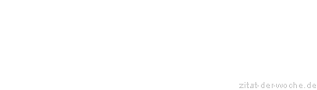 Zitat oder Spruch von Autor b.z.w. Quelle Sokrates - zitat-der-woche.de