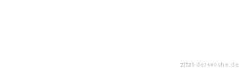 Zitat oder Spruch von Autor b.z.w. Quelle Sokrates - zitat-der-woche.de