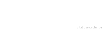 Zitat oder Spruch von Autor b.z.w. Quelle Sokrates - zitat-der-woche.de