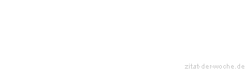 Zitat oder Spruch von Autor b.z.w. Quelle Sokrates - zitat-der-woche.de