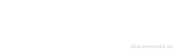 Zitat oder Spruch von Autor b.z.w. Quelle Sokrates - zitat-der-woche.de