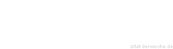 Zitat oder Spruch von Autor b.z.w. Quelle Heinrich von Kleist - zitat-der-woche.de