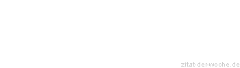 Zitat oder Spruch von Autor b.z.w. Quelle Jean-Jacques Rousseau - zitat-der-woche.de