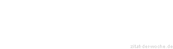 Zitat oder Spruch von Autor b.z.w. Quelle Jean-Jacques Rousseau - zitat-der-woche.de