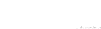 Zitat oder Spruch von Autor b.z.w. Quelle Jean-Jacques Rousseau - zitat-der-woche.de