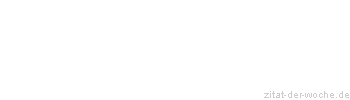 Zitat oder Spruch von Autor b.z.w. Quelle Jean-Jacques Rousseau - zitat-der-woche.de