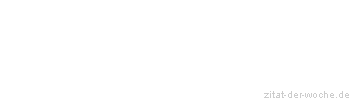 Zitat oder Spruch von Autor b.z.w. Quelle Jean-Jacques Rousseau - zitat-der-woche.de