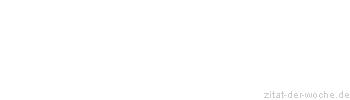 Zitat oder Spruch von Autor b.z.w. Quelle Jean-Jacques Rousseau - zitat-der-woche.de