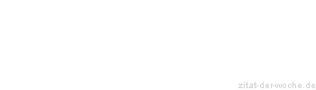 Zitat oder Spruch von Autor b.z.w. Quelle Jean-Jacques Rousseau - zitat-der-woche.de