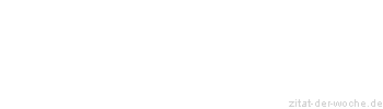 Zitat oder Spruch von Autor b.z.w. Quelle Jean-Jacques Rousseau - zitat-der-woche.de