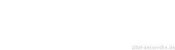 Zitat oder Spruch von Autor b.z.w. Quelle Jean-Jacques Rousseau - zitat-der-woche.de