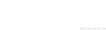 Zitat oder Spruch von Autor b.z.w. Quelle Jean-Jacques Rousseau - zitat-der-woche.de