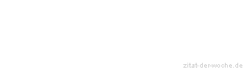 Zitat oder Spruch von Autor b.z.w. Quelle Jean-Jacques Rousseau - zitat-der-woche.de