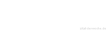 Zitat oder Spruch von Autor b.z.w. Quelle Jean-Jacques Rousseau - zitat-der-woche.de