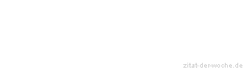 Zitat oder Spruch von Autor b.z.w. Quelle Jean-Jacques Rousseau - zitat-der-woche.de