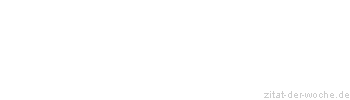 Zitat oder Spruch von Autor b.z.w. Quelle Jean-Jacques Rousseau - zitat-der-woche.de