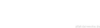 Zitat oder Spruch von Autor b.z.w. Quelle Jean-Jacques Rousseau - zitat-der-woche.de