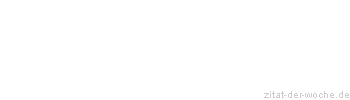 Zitat oder Spruch von Autor b.z.w. Quelle Jean-Jacques Rousseau - zitat-der-woche.de