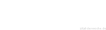 Zitat oder Spruch von Autor b.z.w. Quelle Jean-Jacques Rousseau - zitat-der-woche.de