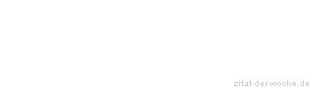 Zitat oder Spruch von Autor b.z.w. Quelle Jean-Jacques Rousseau - zitat-der-woche.de