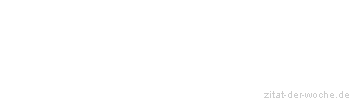 Zitat oder Spruch von Autor b.z.w. Quelle Jean-Jacques Rousseau - zitat-der-woche.de