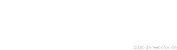 Zitat oder Spruch von Autor b.z.w. Quelle Jean-Jacques Rousseau - zitat-der-woche.de