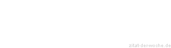 Zitat oder Spruch von Autor b.z.w. Quelle Jean-Jacques Rousseau - zitat-der-woche.de