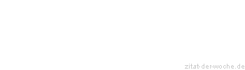 Zitat oder Spruch von Autor b.z.w. Quelle Jean-Jacques Rousseau - zitat-der-woche.de