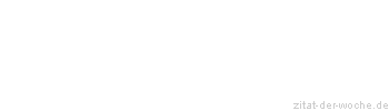 Zitat oder Spruch von Autor b.z.w. Quelle Jean-Jacques Rousseau - zitat-der-woche.de