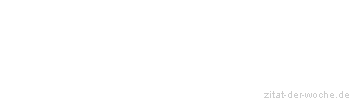 Zitat oder Spruch von Autor b.z.w. Quelle Jean-Jacques Rousseau - zitat-der-woche.de