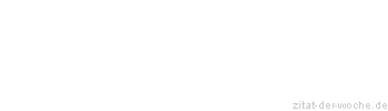 Zitat oder Spruch von Autor b.z.w. Quelle Jean-Jacques Rousseau - zitat-der-woche.de