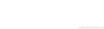 Zitat oder Spruch von Autor b.z.w. Quelle Jean-Jacques Rousseau - zitat-der-woche.de