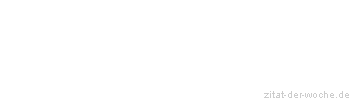 Zitat oder Spruch von Autor b.z.w. Quelle Jean-Jacques Rousseau - zitat-der-woche.de