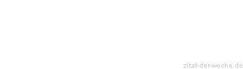 Zitat oder Spruch von Autor b.z.w. Quelle Jean-Jacques Rousseau - zitat-der-woche.de