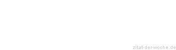 Zitat oder Spruch von Autor b.z.w. Quelle Jean-Jacques Rousseau - zitat-der-woche.de