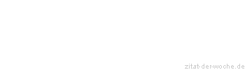 Zitat oder Spruch von Autor b.z.w. Quelle Jean-Jacques Rousseau - zitat-der-woche.de