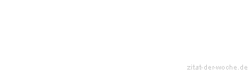 Zitat oder Spruch von Autor b.z.w. Quelle Jean-Jacques Rousseau - zitat-der-woche.de